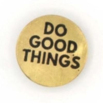 DO GOOD THINGS PIN