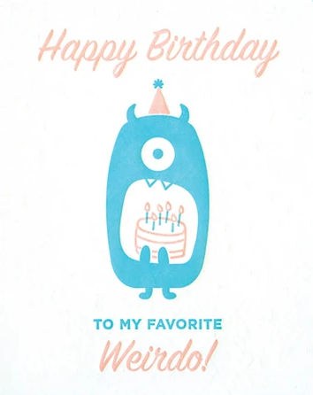 WEIRDO BIRTHDAY CARD